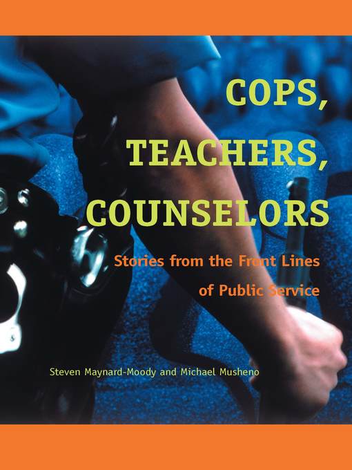 Title details for Cops, Teachers, Counselors by Steven Williams Maynard-Moody - Available